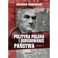 Polityka polska i odbudowanie państwa Tom II - Roman Dmowski