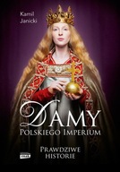 Damy polskiego imperium. Kobiety które