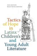 Tactics of Hope in Latinx Children s and Young