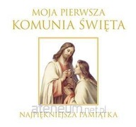 Moja I Komunia Święta. Najpiękniejsza pamiątka