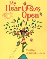 My Heart Flies Open Achikeobi-Lewis Omileye