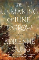 The Unmaking of June Farrow: A Novel Young, Adrienne