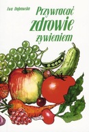 Przywracać zdrowie żywieniem