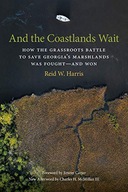 AND THE COASTLANDS WAIT: HOW THE GRASSROOTS BATTLE