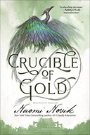 Crucible of Gold Novik Naomi