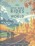Lonely Planet Epic Bike Rides of the World Lonely