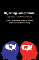 Rejecting Compromise: Legislators Fear of