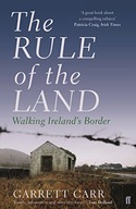 The Rule of the Land: Walking Ireland s Border
