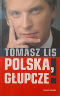 Polska, głupcze! Tomasz Lis