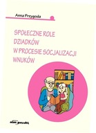 Społeczne role dziadków w procesie socjalizacji...