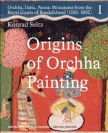 Origins of Orchha Painting: Orchha, Datia, Panna: