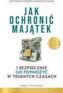 Jak ochronić majątek i bezpiecznie go pomnożyć