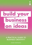 A Practical Guide to Business Creativity: Build