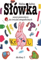 SŁÓWKA. ZESZYT POMOCNICZY DO ĆW. ORT. DLA KLASY 2