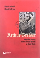 ARTHUR GREISER. BIOGRAFIA I PROCES NAMIESTNIKA... - Dieter Schenk. Witold K