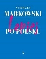 Lepiej po polsku Markowski