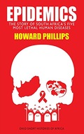 Epidemics: The Story of South Africa s Five Most