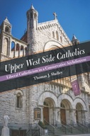 Upper West Side Catholics: Liberal Catholicism in
