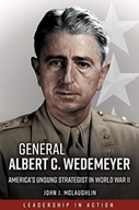 General Albert C. Wedemeyer: The Strategist
