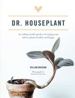 Dr. Houseplant : An indispensable guide to keeping