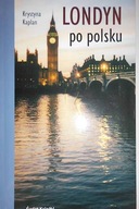 Londyn po polsku - K.Kaplan