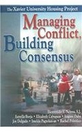 Managing Conflict, Building Consensus: The Xavier