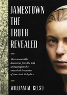 Jamestown, the Truth Revealed Kelso William M.