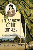 The Shadow of the Empress: Fairy-Tale Opera and
