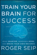 Train Your Brain For Success: Read Smarter,