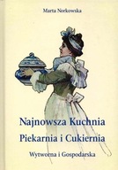 Pakiet. Najnowsza kuchnia wytworna i gospodarska / Piekarnia i cukiernia wy