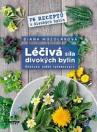 Léčivá síla divokých bylin Diana Mozoláková