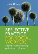 Reflective Practice for Social Workers: A