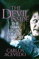 THE DEVIL INSIDE: THE DARK LEGACY OF THE EXORCIST - Acevedo Carlos (KSIĄŻKA