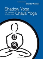 Shadow Yoga, Chaya Yoga: The Principles of Hatha
