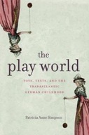 The Play World: Toys, Texts, and the