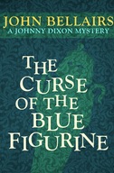 The Curse of the Blue Figurine Bellairs John