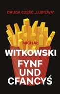 Fynf und cfancyś - Michał Witkowski