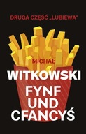 Fynf und cfancyś Michał Witkowski Literanova