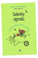 SEKRETY OGRODU DRAMATY Z RABATY I RÓŻANE PERYPETIE ANNE-FRANCE DAUTHEVILLE