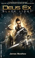 DEUS EX: BLACK LIGHT (DEUS EX: MANKIND DIVIDED PREQUEL) - James Swallow KSI