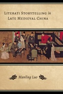 Literati Storytelling in Late Medieval China Luo