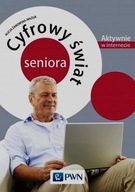 Cyfrowy świat seniora. Aktywnie w internecie