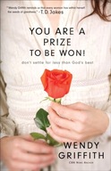 You Are a Prize to be Won! - Don`t Settle for