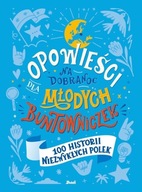 Opowieści na dobranoc dla młodych buntowniczek 100 historii niezwykłych