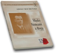 Między Niemcami a Rosją - Adolf Bocheński