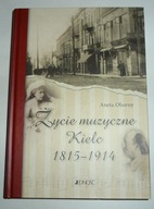 ŻYCIE MUZYCZNE KIELC 1815-1914 Aneta Oborny