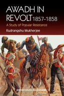 Awadh in Revolt 1857-1858: A Study of Popular