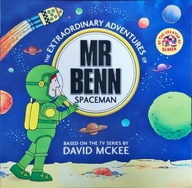 THE EXTRAORDINARY ADVENTURE OF MR BENN SPACEMAN DAVID MCKEE