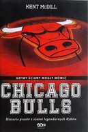 Chicago Bulls Gdyby ściany mogły mówić - Kent McDill