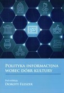 POLITYKA INFORMACYJNA WOBEC DÓBR KULTURY